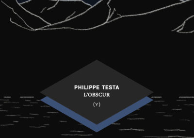 L’OBSCUR, Philippe Testa