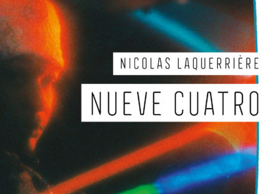NUEVE CUATRO, Nicolas Laquerrière