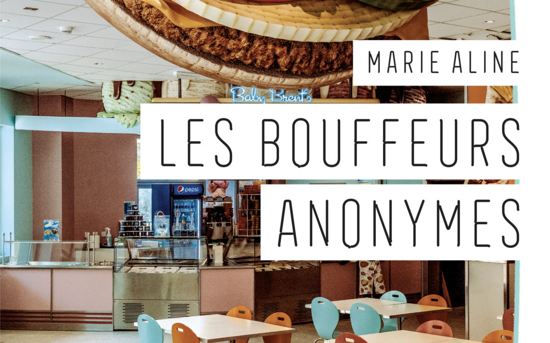 LES BOUFFEURS ANONYMES, Marie Aline