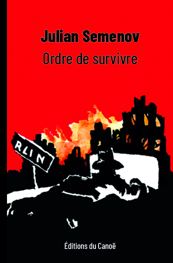 ORDRE DE SURVIVRE, Julian Semenov