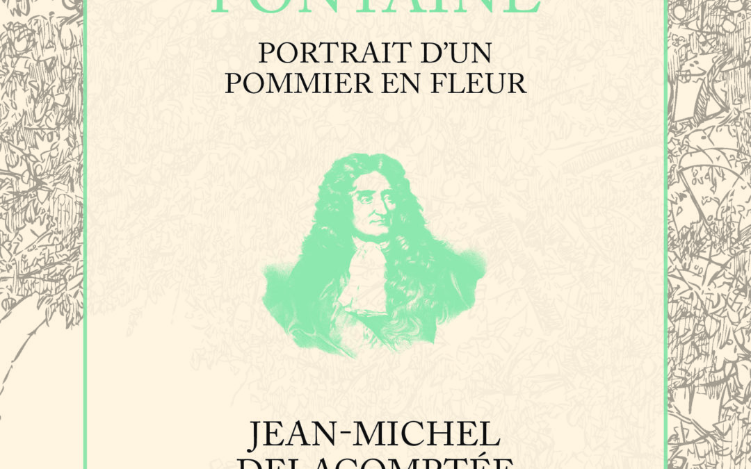 JEAN DE LA FONTAINE, Jean-Michel Delacomptée