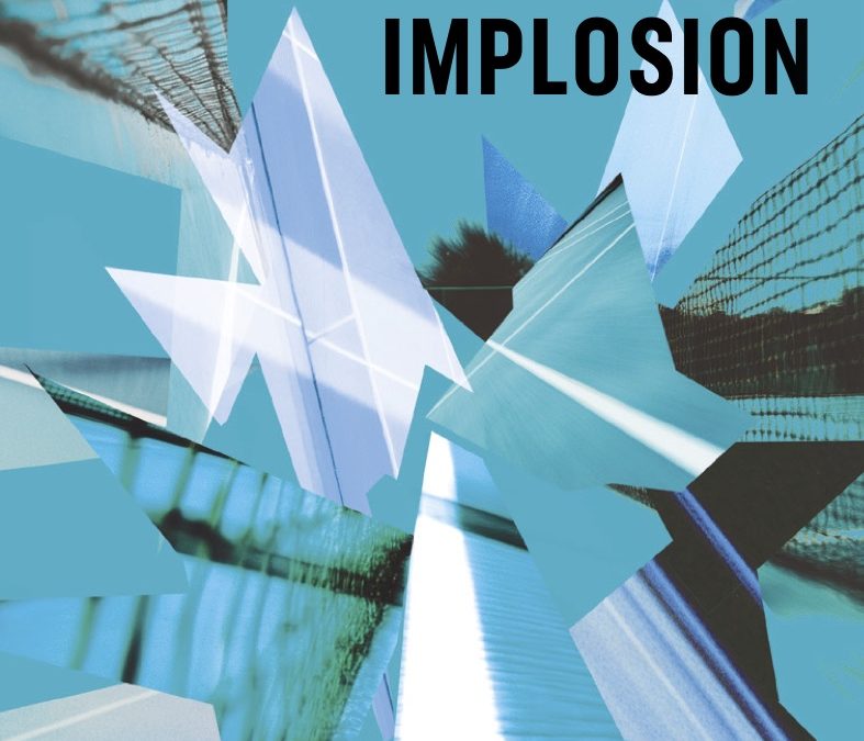 IMPLOSION, Laurence Florisca Rivard