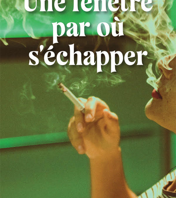 UNE FENÊTRE PAR Où S&rsquo;ECHAPPER, Madeleine Allard