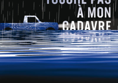 TOUCHE PAS À MON CADAVRE, André Marois
